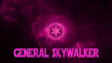 Load image into Gallery viewer, General Skywalker
