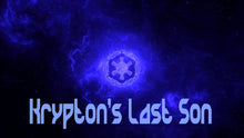 Load image into Gallery viewer, Krypton&#39;s Last Son
